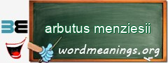 WordMeaning blackboard for arbutus menziesii